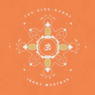 Tus Ojos: Radhe by Indra Mantras