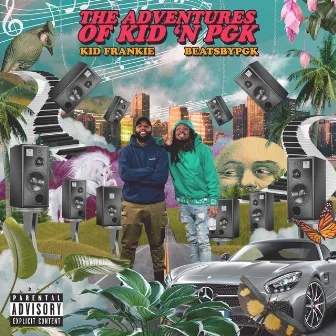 The Adventures of KID 'n PGK (EP) by Kid Frankie