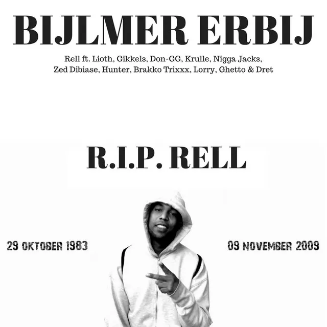 Bijlmer Erbij (R.I.P. Rell) [feat. Rell, Lioth, Gikkels, Krulle, Nigga Jacks, Zed Dibiase, Hunter, Brakko Trixxx, Lorry, Ghetto & Dret]