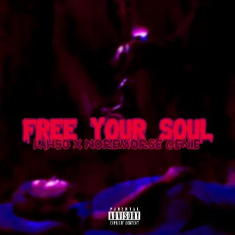 Free Your Soul by Lah 50