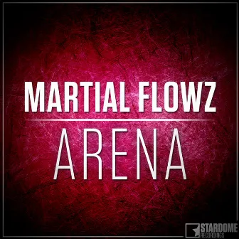 Arena by Martial Flowz