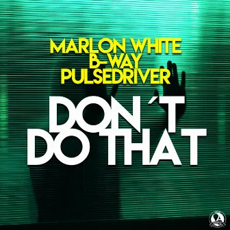 Don't Do That by Marlon White