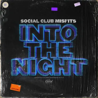 Into The Night by Social Club Misfits