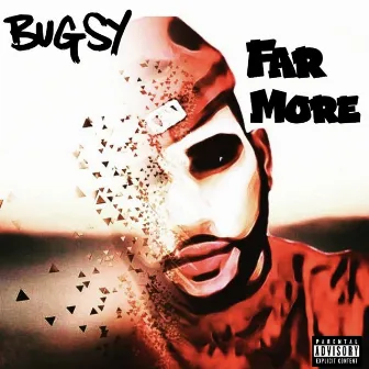 Far More by Bugsy