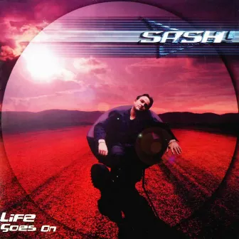 Life Goes On by Sash!