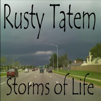 Storms of Life by Rusty Tatem