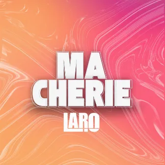 Ma Chérie by Laro