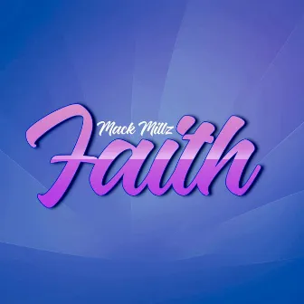 Faith by Mack Millz