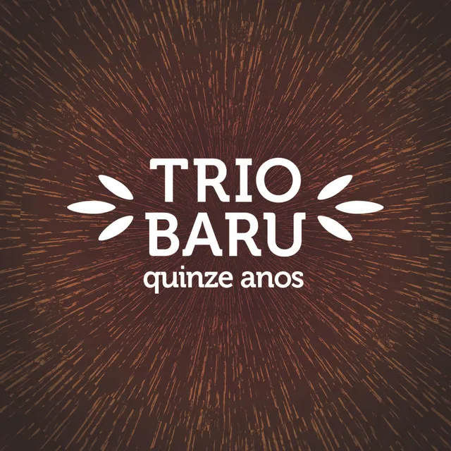 Trio Baru: Quinze Anos