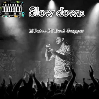 Slow Down by NJuice