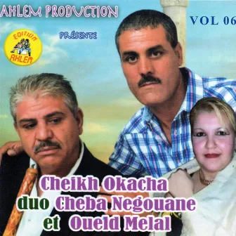 Cheikh Okacha duo Cheba Negouane et Oueld Melal, vol. 6 by Cheikh Okacha