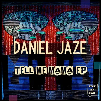 Tell Me Mama EP by Daniel Jaze