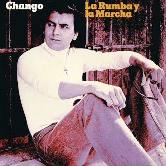 La Rumba Y La Marcha (Remasterizado 2022) by Chango