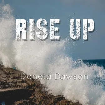 Rise Up by Doneta Dawson