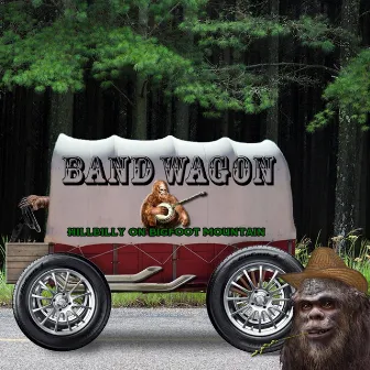 Hillbilly on Bigfoot Mountain by Band Wagon