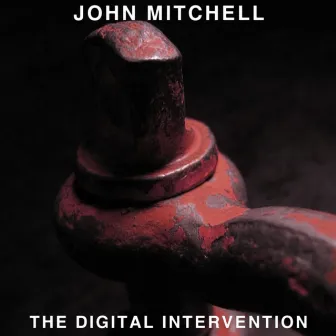 The Digital Intervention by John Mitchell