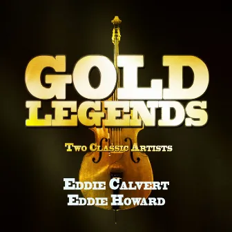 Gold Legends - Two Classic Artists by Eddie Calvert