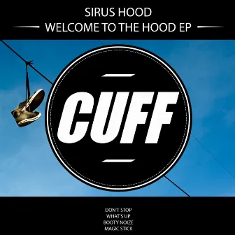 Welcome To The Hood EP by Sirus Hood