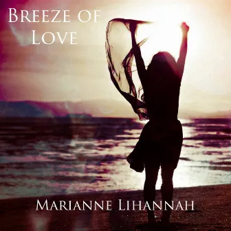 Breeze of Love by Marianne Lihannah