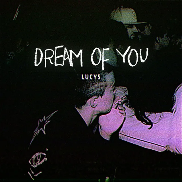 Dream of you