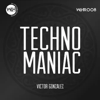 Techno Maniac by Victor Gonzalez