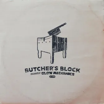 Butcher's Block by Glow Mechanics