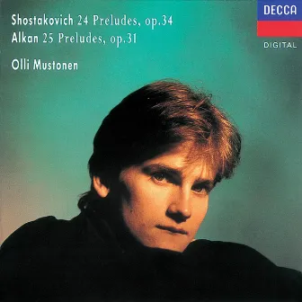 Shostakovich: 24 Preludes/Alkan: 25 Preludes by Olli Mustonen