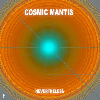 Nevertheless by Cosmic Mantis