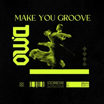 Make You Groove by D.Mo