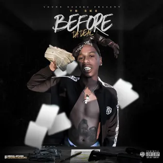 Before Da Deal by YB SK8