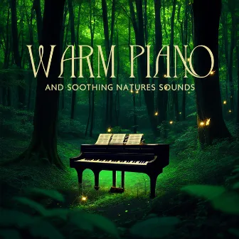 Warm Piano And Soothing Natures Sounds – Relaxing Green Noise & Instrumental Melodies To Unwind And Reflect by Green Noise Dimension