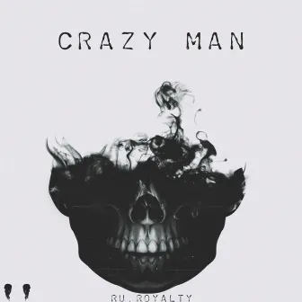 Crazy Man by Ru.Royalty