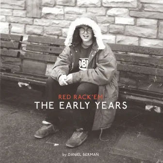 The Early Years by Red Rack'Em