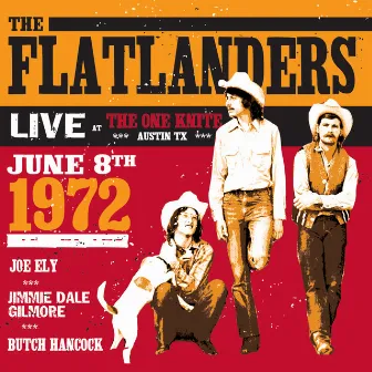 Live at the One Knite June 8th, 1972 by The Flatlanders