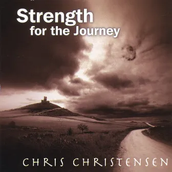 Strength For the Journey by Chris Christensen