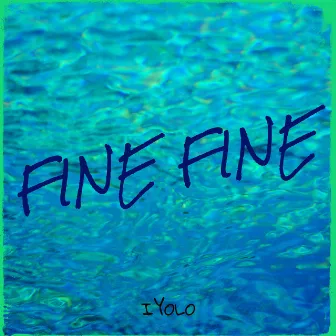 Fine Fine by 