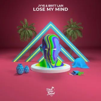 Lose My Mind by Britt Lari