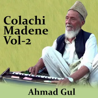 Colachi Madene, Vol. 2 by Ahmad Gul