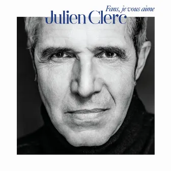 Fans, je vous aime by Julien Clerc