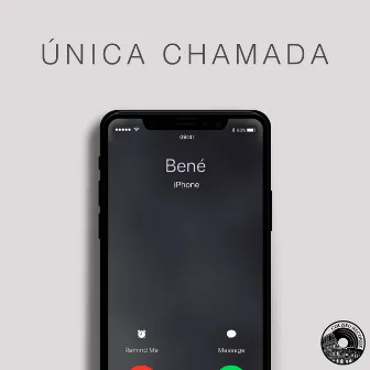 Única Chamada by BENÉ