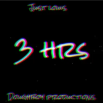 3 Hrs by Just Louis