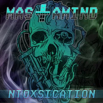 Ntoxsication by Mastamind