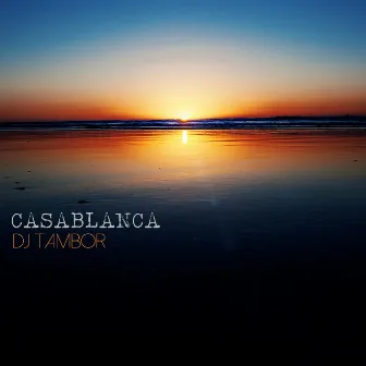 Casablanca by DJ Tambor