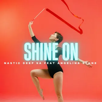 Shine On by Nastic Deep SA