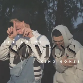 Somos by The Grime