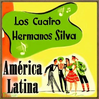 América Latina by Los Cuatro Hermanos Silva