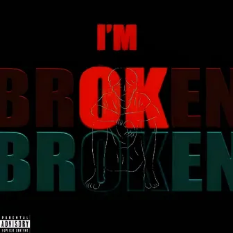 I'm Broken by BRKNBY