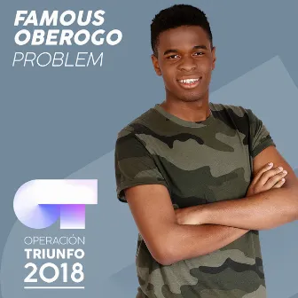 Problem (Operación Triunfo 2018) by Famous Oberogo