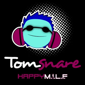 Happy M.I.L.F (Radio Edit) by Tom Snare