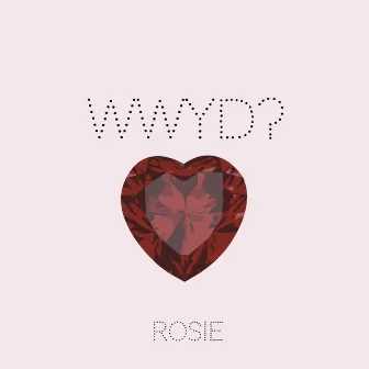 Wwyd? by Rosie